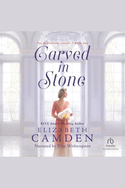 Carved in stone [electronic resource] / Elizabeth Camden.