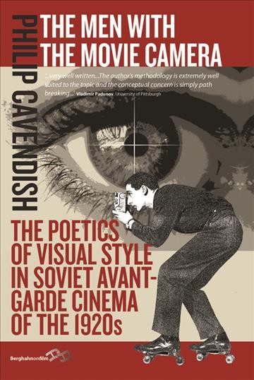 The Men With The Movie Camera : the Poetics of Visual Style in Soviet Avant-Garde Cinema of the 1920s.
