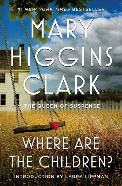Where are the children? / Mary Higgins Clark ; introduction by Laura Lippman.