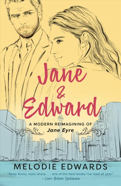Jane & Edward : a modern reimagining of Jane Eyre / Melodie Edwards.