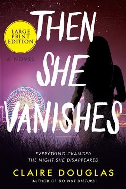 Then she vanishes : a novel / Claire Douglas.