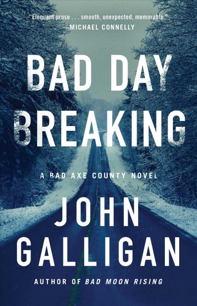 Bad day breaking / John Galligan.