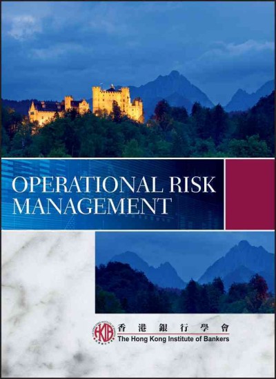 Operational risk management / the Hong Kong Institute of Bankers.