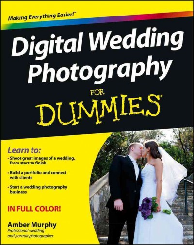 Digital wedding photography for dummies / by Amber Murphy.