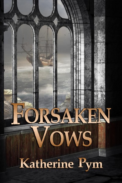 Foresaken vows / by Kaherine Pym.