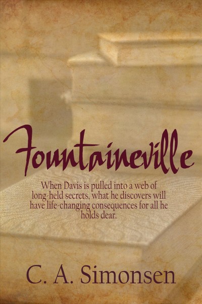 Fountaineville : a mystery / C.A. Simonsen.