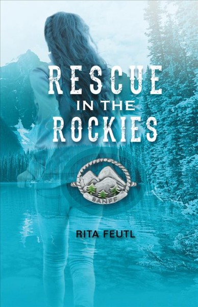 Rescue in the Rockies / Rita Feutl.