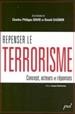 Repenser le terrorisme : concept, acteurs et reþponses / sous la direction de Charles-Philippe David et Benoît Gagnon.