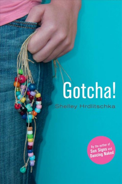 Gotcha! [electronic resource] / Shelley Hrdlitschka.