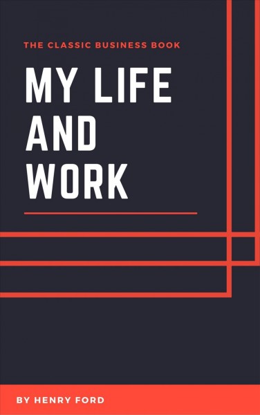 My life and work / Henry Ford.