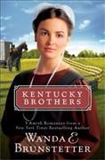 Kentucky brothers : 3 Amish romances / Wanda E. Brunstetter.
