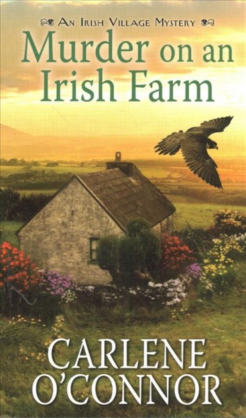 Murder on an Irish farm / Carlene O'Connor.