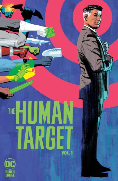 The Human Target. Volume one / Tom King, writer ; Greg Smallwood, artist ; Clayton Cowles, letterer.