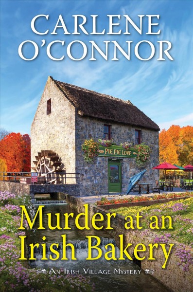 Murder at an Irish bakery / Carlene O'Connor.