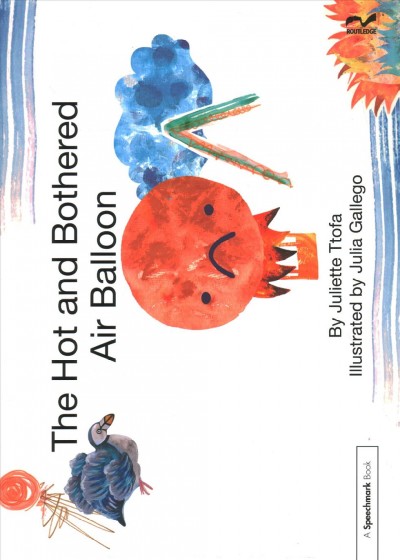 The hot and bothered air balloon / By Juliette Ttofa ; illustrated by Julia Gallego 