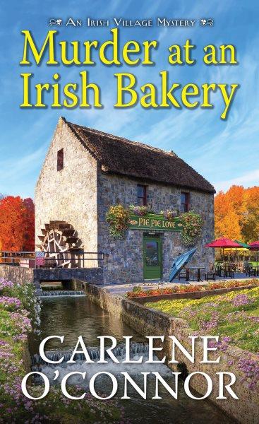 Murder at an Irish Bakery : An Enchanting Irish Mystery [electronic resource].