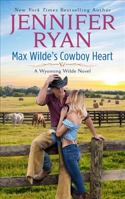 Max Wilde's cowboy heart / Jennifer Ryan.