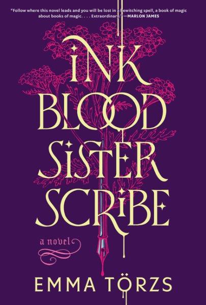 Ink blood sister scribe : a novel / Emma Törzs.