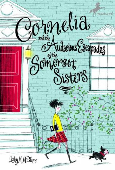 Cornelia and the audacious escapades of the Somerset sisters / Lesley M.M. Blume.
