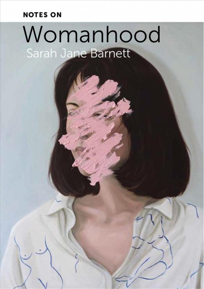 Notes on womanhood [electronic resource] : a conversation about gender and identity / Sarah Jane Barnett.