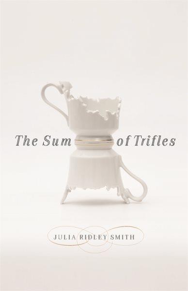 The sum of trifles / Julia Ridley Smith.