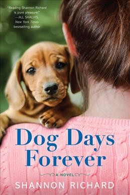 Dog days forever : a novel / Shannon Richard.
