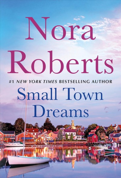 Small town dreams / Nora Roberts.