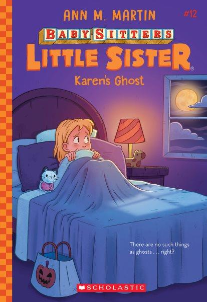 Karen's ghost / Ann M. Martin ; illustrations by Heather Burns.