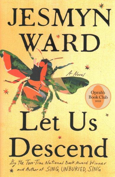Let us descend : a novel / Jesmyn Ward.