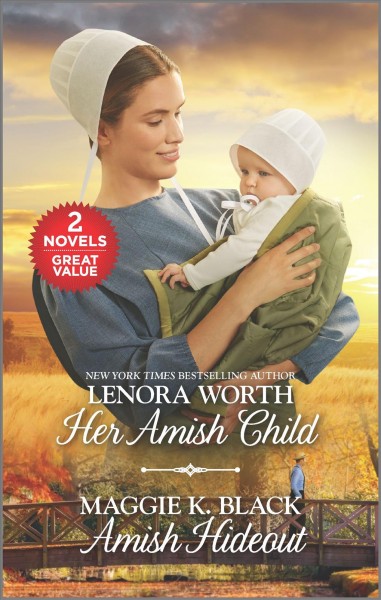 Her Amish child / New York Times bestselling author Lenora Worth. Amish hideout / Maggie K. Black.