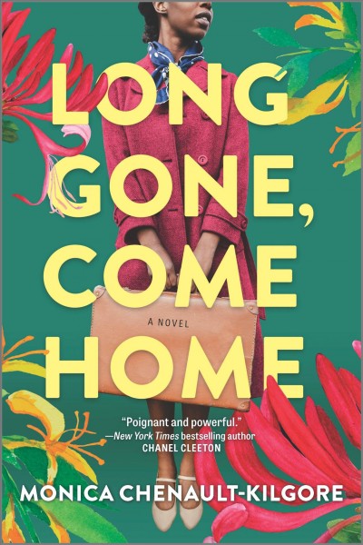 Long gone, come home / Monica Chenault-Kilgore.