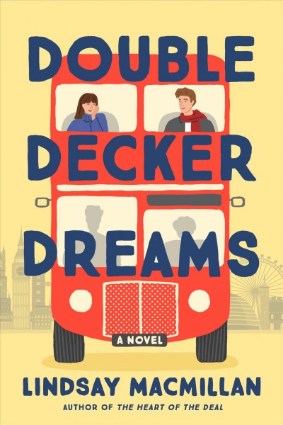 Double-Decker Dreams : Decker Dreams [electronic resource] / Lindsay MacMillan.