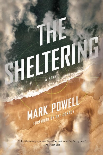 The sheltering : a novel / Mark Powell.