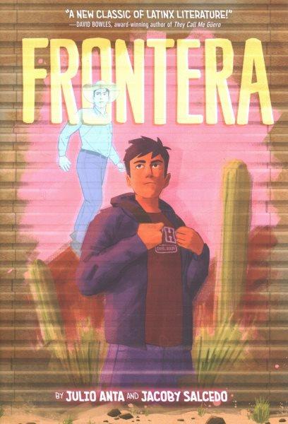 Frontera / by Julio Anta and Jacoby Salcedo.