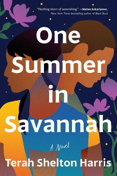 One Summer in Savannah : A Novel [electronic resource] / Terah Shelton Harris.