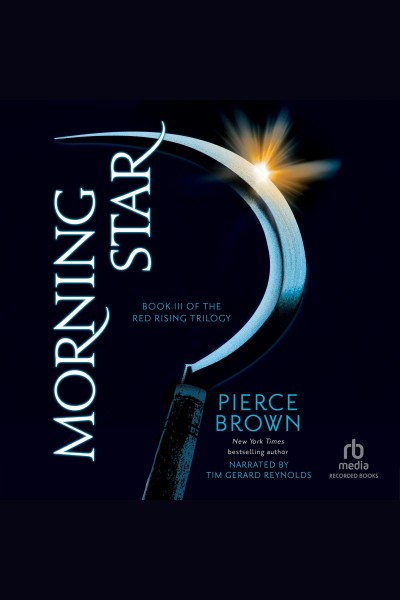 Morning star : book III of the Red Rising trilogy [electronic resource] / Pierce Brown.