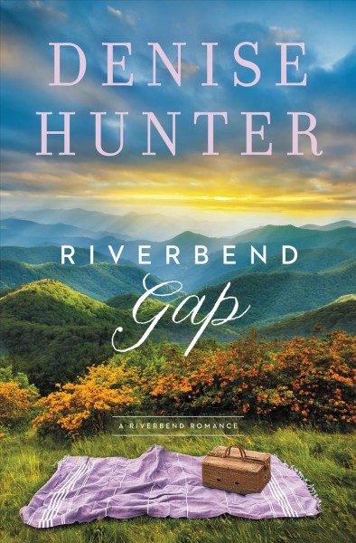 Riverbend Gap [electronic resource] / Denise Hunter.
