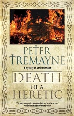 Death of a heretic / Peter Tremayne.