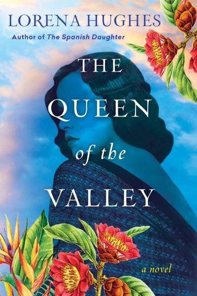 The Queen of the Valley [electronic resource] / Lorena Hughes.