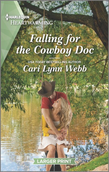 Falling for the cowboy doc / Cari Lynn Webb.