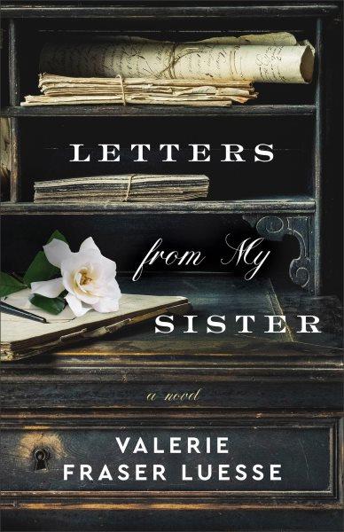 Letters from my sister / Valerie Fraser Luesse.