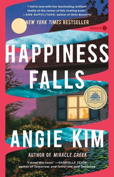 Happiness falls : a novel / by Angie Kim.