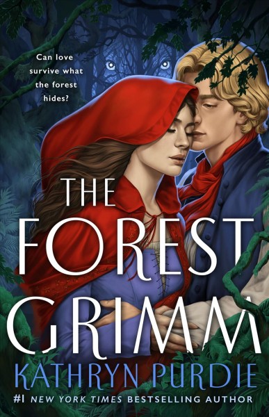 The Forest Grimm : a novel / Kathryn Purdie.