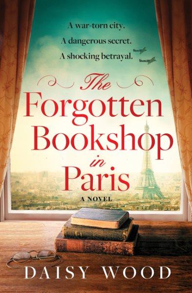The forgotten bookshop in Paris / Daisy Wood.