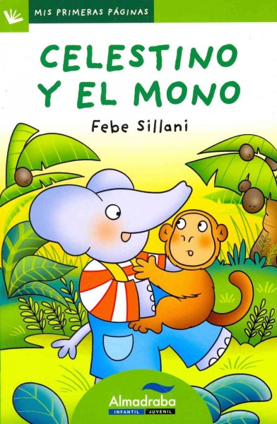 Celestino y el mono / Febe Sillani ; [translated by] Clara Vallès.