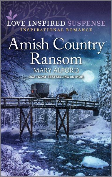 Amish country ransom / Mary Alford.