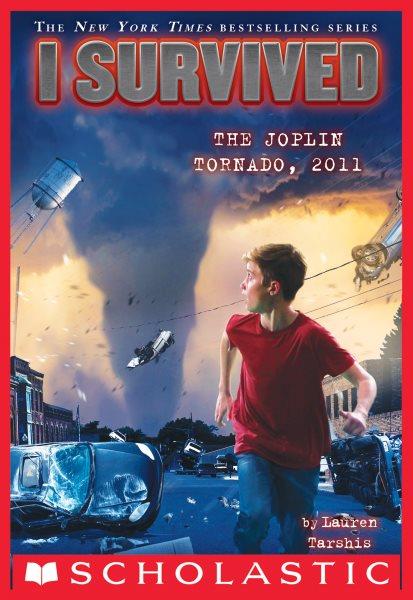I Survived the Joplin Tornado, 2011 : I Survived [electronic resource] / Lauren Tarshis.