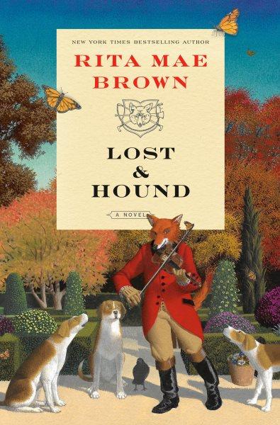 Lost & hound : a novel / Rita Mae Brown ; illustrated by Lee Gildea.