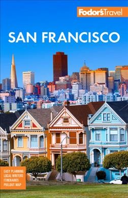 Fodor's San Francisco / writers: Trevor Felch, Denise M. Leto, and Daniel Mangin.