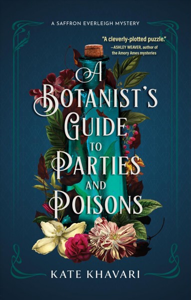 A botanist's guide to parties and poisons / Kate Khavari.